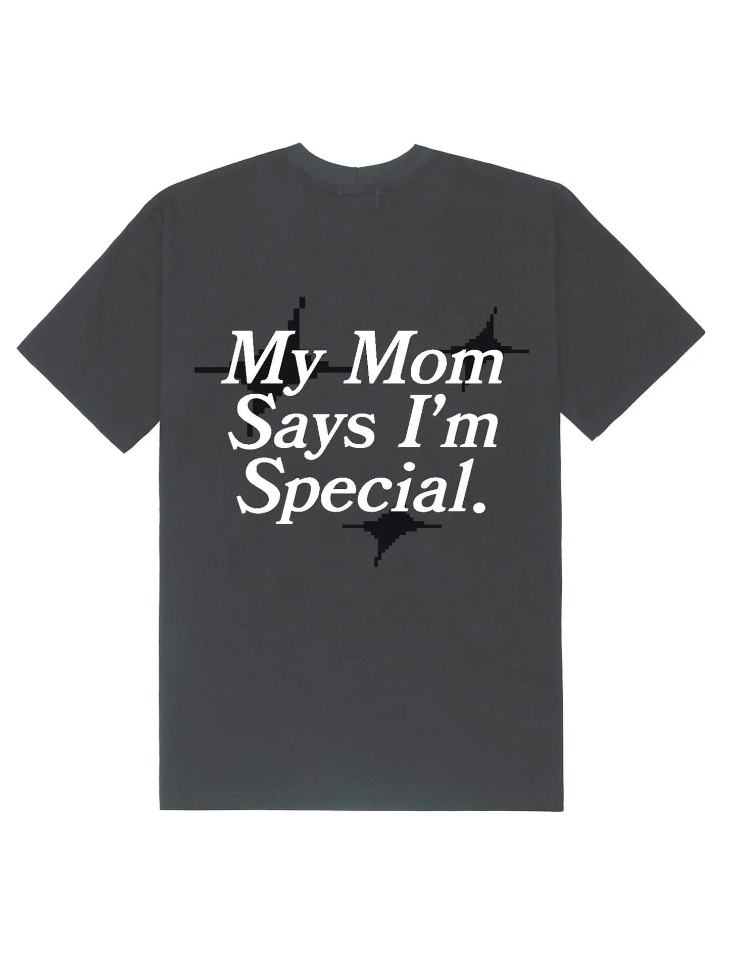 T-SHIRT MY MOM SAYS